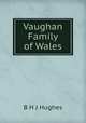 Vaughan Family of Wales, B.H.J. Hughes 