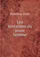 Les tentations du jeune homme, Bruneteau, Emile 