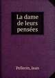 La dame de leurs pensees, Pellerin, Jean 
