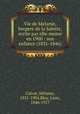 Vie de Melanie, bergere de la Salette, ecrite par elle-meme en 1900 : son enfance (1831-1846), Melanie Calvat 