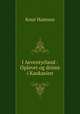 I Aeventyrland : Oplevet og drmt i Kaukasien, Knut Hamsun 