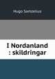 I Nordanland : skildringar, Hugo Samzelius 