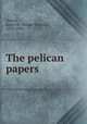 The pelican papers, Gerard, James W. (James Watson), 1823-1900 