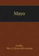 Mayo, Foulke, Wm. D. [from old catalog] 