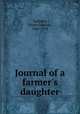 Journal of a farmer`s daughter, Eastman, Elaine Goodale, 1863-1953 