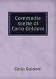 Commedie scelte di Carlo Goldoni, Carlo Goldoni 