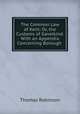 The Common Law of Kent: Or, the Customs of Gavelkind. With an Appendix Concerning Borough ., Thomas Robinson 