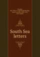 South Sea letters, Woolley, Mrs. Mary V. (G[erhard]),Woolley, John Granville, 1850-1922, joint author 