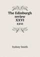The Edinburgh review. XXVI, Smith, Sydney 