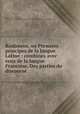 Rudimens, ou Premiers principes de la langue Latine : combines avec ceux de la langue Francoise. Des parties du discourse, Adams, John, 1735-1826, former owner. MB (BRL),John Adams Library (Boston Public Library) MB (BRL) 