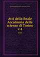 Atti della Reale Accademia delle scienze di Torino. v.4, Reale accademia delle scienze di Torino 