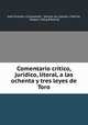 Comentario critico, juridico, literal, a las ochenta y tres leyes de Toro, Jose Vicente y Caravantes 