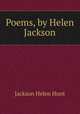 Poems, by Helen Jackson, Jackson Helen Hunt 