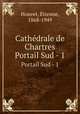 Cathdrale de Chartres. Portail Sud - 1, 