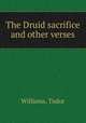 The Druid sacrifice and other verses, Williams, Tudor 