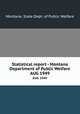 Statistical report - Montana Department of Public Welfare. AUG 1949, Montana. State Dept. of Public Welfare 