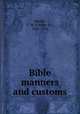 Bible manners and customs, Mackie, G. M. (George M.), 1854-1922 