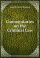Commentaries on the Criminal Law, Bishop, Joel Prentiss, 1814-1901 