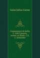 Commentarii de bellis C. Iulii Caesaris, recens. et illustr. C.E.C. Schneider, Caesar Gaius Julius 