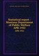 Statistical report - Montana Department of Public Welfare. APR 1952, Montana. State Dept. of Public Welfare 