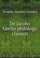 De Jacobo Geelio philologo classico, Wientjes, Arnoldus Gerardus 
