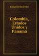 Colombia, Estados Unidos y Panama, Rafael Uribe Uribe 