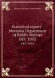 Statistical report - Montana Department of Public Welfare. DEC 1952, Montana. State Dept. of Public Welfare 