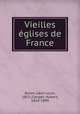 Vieilles eglises de France, Leon Louis Buron 