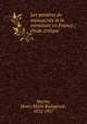 Les peintres de manuscrits et la miniature en France : etude critique, Martin, Henry Marie Radegonde, 1852-1927 
