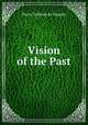 Vision of the Past, Pierre Teilhard de Chardin 