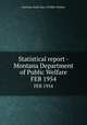 Statistical report - Montana Department of Public Welfare. FEB 1954, Montana. State Dept. of Public Welfare 
