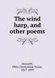 The wind harp, and other poems, Howarth, Ellen Clementine Doran, 1827-1899 