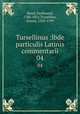 Tursellinus :lbde particulis Latinis commentarii. 04, Hand, Ferdinand, 1786-1851,Torsellino, Orazio, 1545-1599 