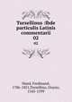 Tursellinus :lbde particulis Latinis commentarii. 02, Hand, Ferdinand, 1786-1851,Torsellino, Orazio, 1545-1599 