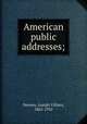 American public addresses;, Denney, Joseph Villiers, 1862-1935 