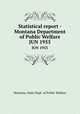 Statistical report - Montana Department of Public Welfare. JUN 1955, Montana. State Dept. of Public Welfare 
