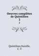 Oeuvres compltes de Quintilien. 2, Quintilian,Ouizille, C. V 