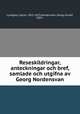 Reseskildringar, anteckningar och bref, samlade och utgifna av Georg Nordensvan, Lundgren, Egron, 1815-1875,Nordensvan, Georg Gustaf, 1855- 