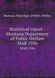 Statistical report - Montana Department of Public Welfare. MAR 1956, Montana. State Dept. of Public Welfare 