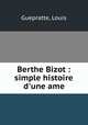 Berthe Bizot : simple histoire d