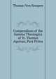 Compendium of the Summa Theologica of St. Thomas Aquinas, Pars Prima, Thomas von Kempen 