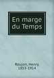En marge du Temps, Roujon, Henry, 1853-1914 
