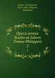 Opera omnia. Studio ac labore Tomae Philippini.. 2, Lupus, Christianus, 1612-1681,Filippini, Tommaso 