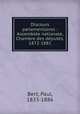 Discours parlementaires : Assemblee nationale, Chambre des deputes, 1872-1881, Bert, Paul, 1833-1886 