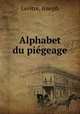 Alphabet du piegeage, Joseph Levitre 