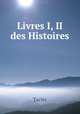 Livres I, II des Histoires, Tacite 