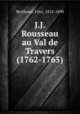 J.J. Rousseau au Val de Travers (1762-1765), Berthoud, Fritz, 1812-1890 