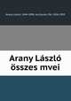 Arany Laszlo osszes mvei, Laszlo Arany 