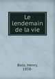 Le lendemain de la vie, Bolo, Henry, 1858- 
