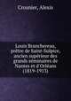 Louis Branchereau, pretre de Saint-Sulpice, ancien superieur des grands seminaires de Nantes et d
